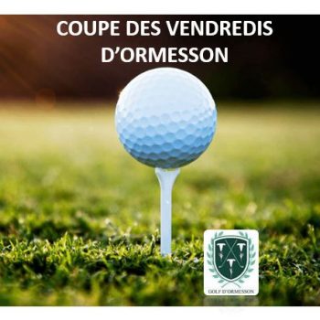 Le golf d'Ormesson en Ile-de-France organise la coupe des vendredis, un rendez-vous convivial à 15 minutes de la capitale